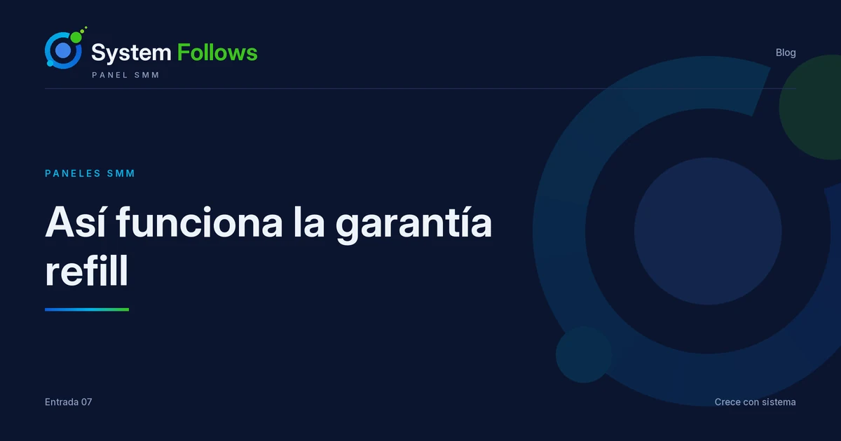 Servicios SMM con garantía: cómo funciona el refill de verdad