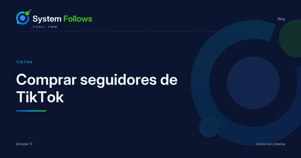 Comprar seguidores de TikTok: precios, calidad y errores comunes